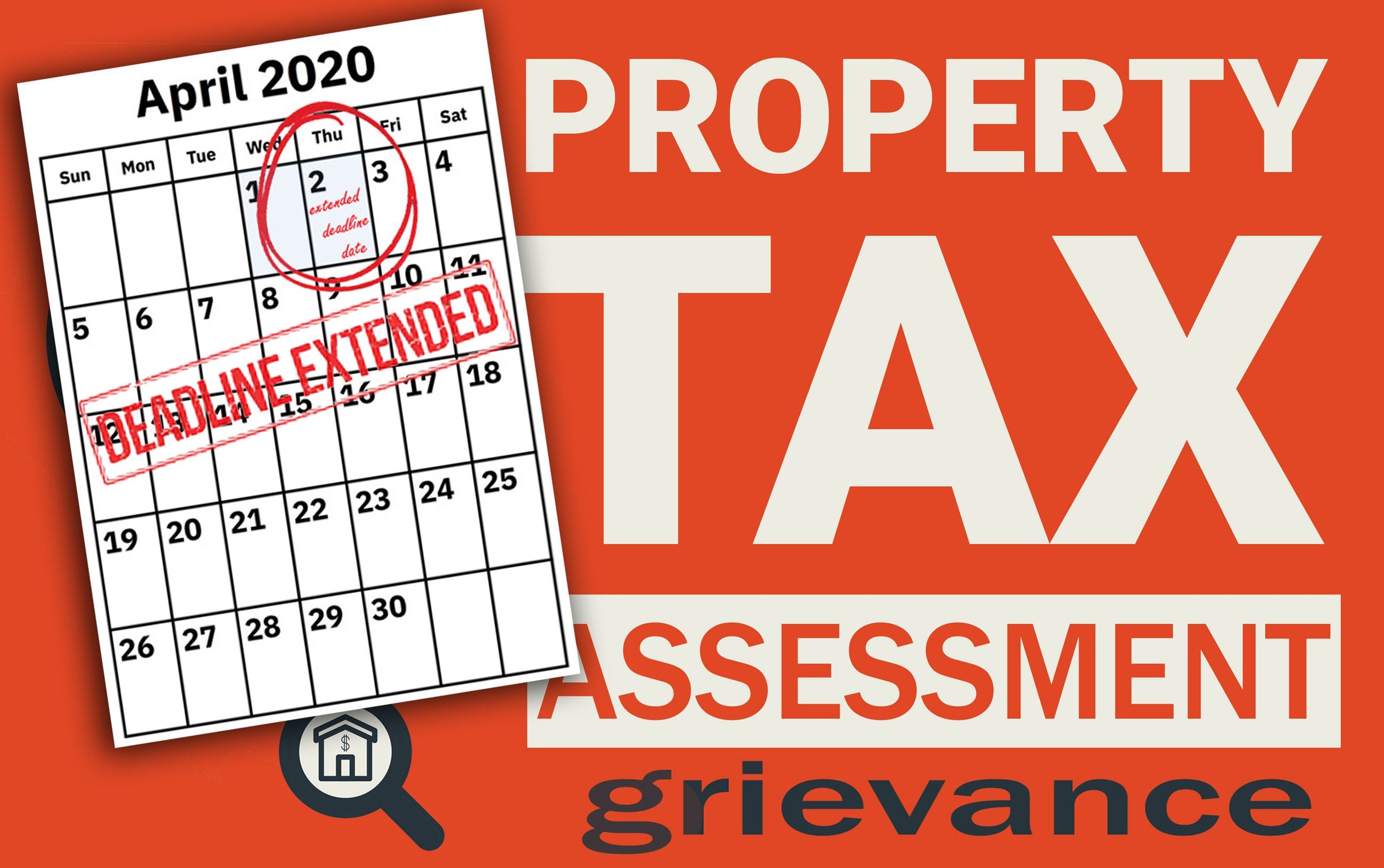 PROPERTY TAX ASSESSMENT GRIEVANCE DEADLINE HAS BEEN EXTENDED TO APRIL 2, 2020